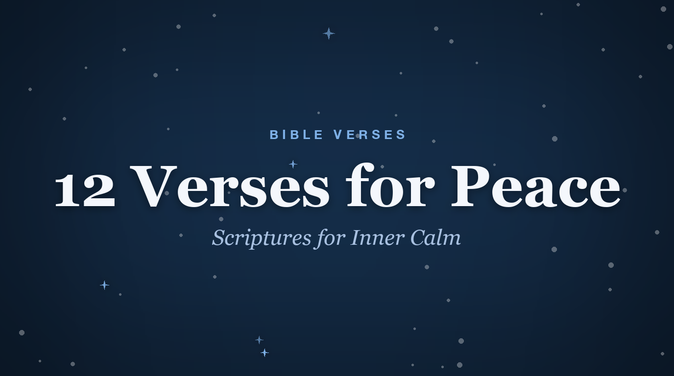 Bible Verses About Peace 12 Scriptures to Meditate On for Inner Calm