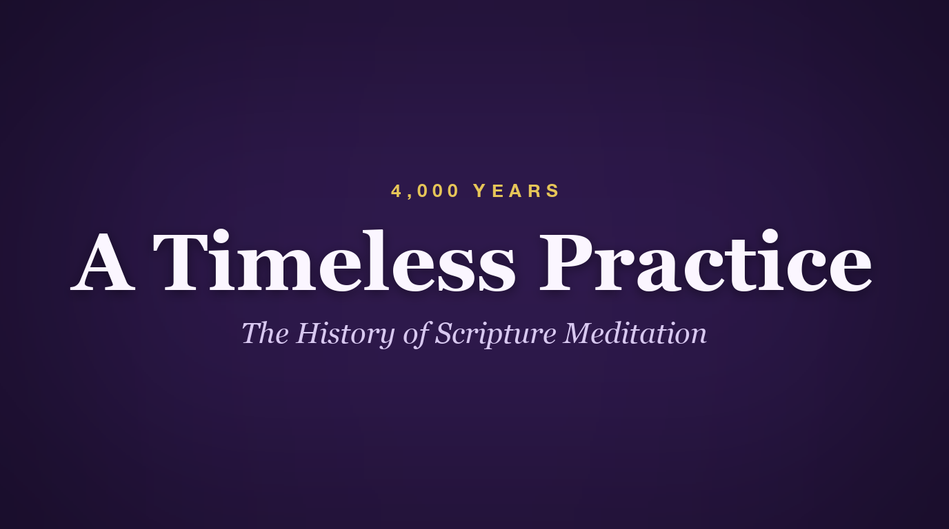 The History of Scripture Meditation From the Early Church to Today